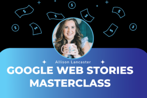 Allison Lancaster – Google Web Stories Masterclass free download